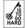 Go Hard Key Poster