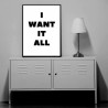 I Want It All Poster
