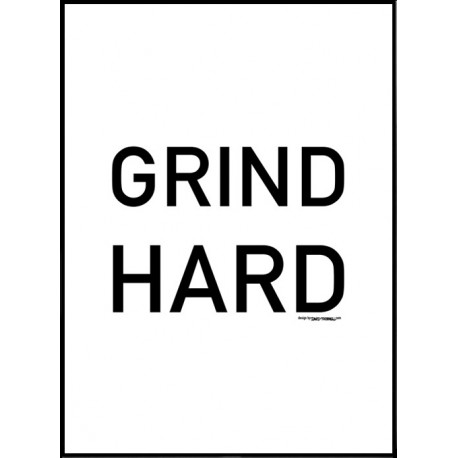 Grind Hard Poster